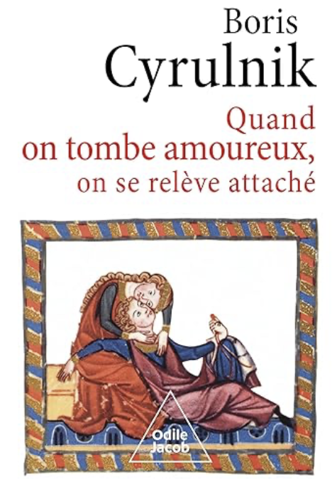 Livre : Quand on tombe amoureux, on se relève attaché de  Boris Cyrulnik  